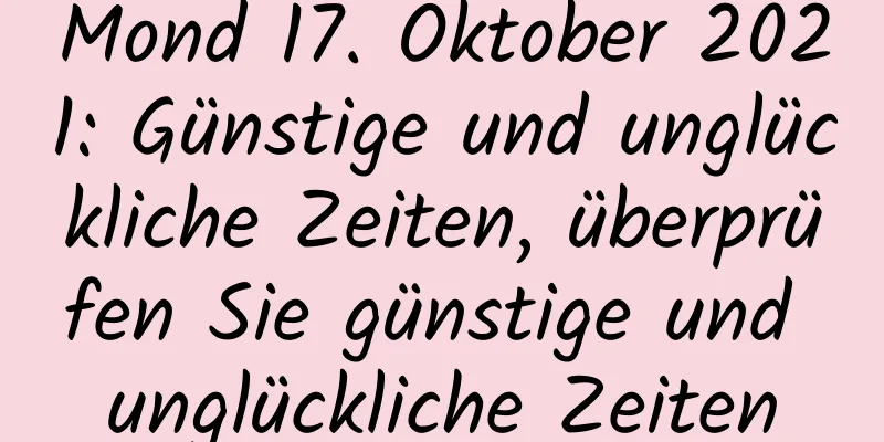 Mond 17. Oktober 2021: Günstige und unglückliche Zeiten, überprüfen Sie günstige und unglückliche Zeiten