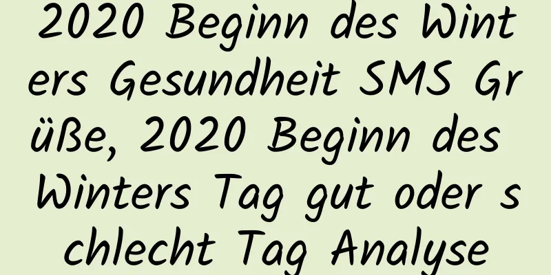 2020 Beginn des Winters Gesundheit SMS Grüße, 2020 Beginn des Winters Tag gut oder schlecht Tag Analyse