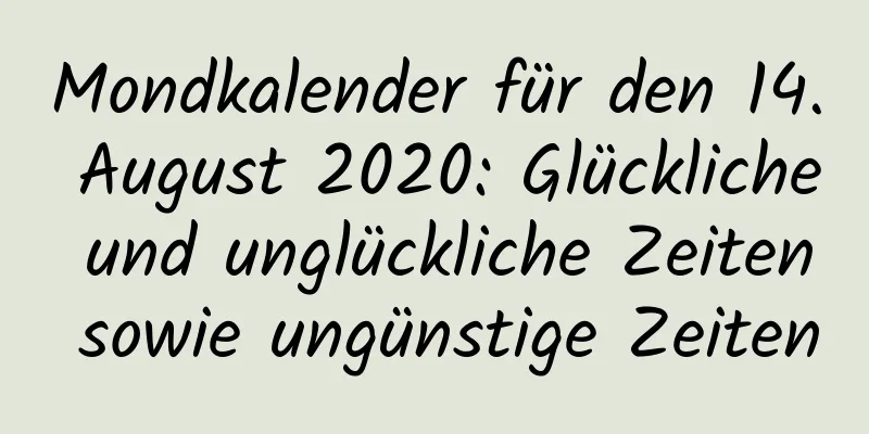 Mondkalender für den 14. August 2020: Glückliche und unglückliche Zeiten sowie ungünstige Zeiten