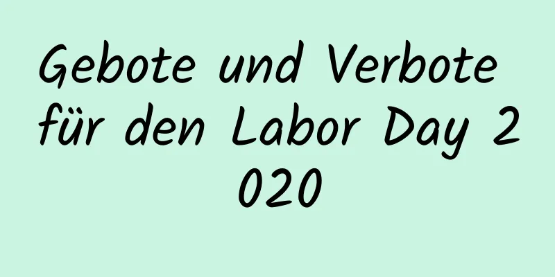 Gebote und Verbote für den Labor Day 2020