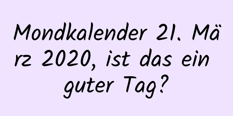 Mondkalender 21. März 2020, ist das ein guter Tag?