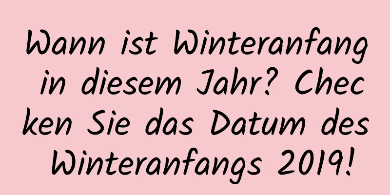 Wann ist Winteranfang in diesem Jahr? Checken Sie das Datum des Winteranfangs 2019!