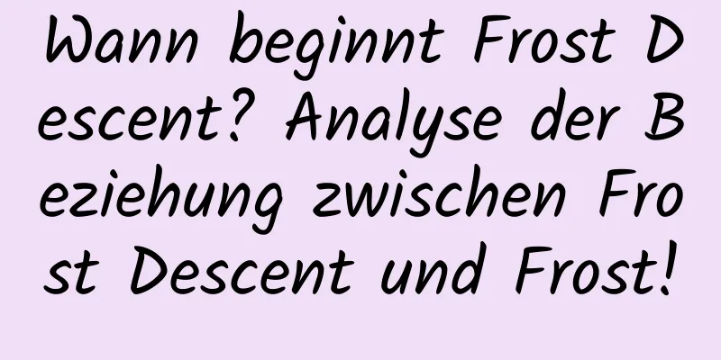 Wann beginnt Frost Descent? Analyse der Beziehung zwischen Frost Descent und Frost!