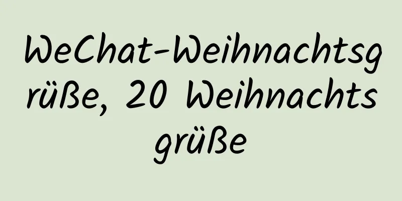WeChat-Weihnachtsgrüße, 20 Weihnachtsgrüße